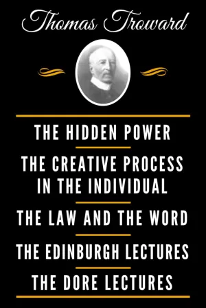 The Classic Thomas Troward Book Collection (Deluxe Edition) - The Hidden Power And Other Papers On Mental Science, The Creative Process In The ... Science, The Dore Lectures On Mental Science Paperback – November 25, 2018